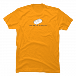 trust me i'm an engineer t-shirt